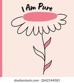 A minimalist hand-drawn flower doodle featuring the empowering affirmation "I Am Pure." Perfect for mindfulness prints, wellness journals, positive psychology projects, self-help content, planners. 