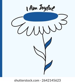 A minimalist hand-drawn flower doodle featuring the empowering affirmation "I Am Joyful." Perfect for mindfulness prints, wellness journals, positive psychology projects, self-help content, planners. 