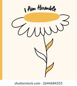 A minimalist hand-drawn flower doodle featuring the empowering affirmation "I am humble." Perfect for mindfulness prints, wellness journals, positive psychology projects, self-help content, planners. 