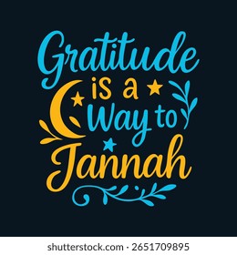 Design islâmico minimalista com a frase inspiradora "Gratidão é um Caminho para Jannah". Um lindo lembrete para os muçulmanos sobre a virtude da gratidão, perfeita para arte de parede, estampas, vestuário.