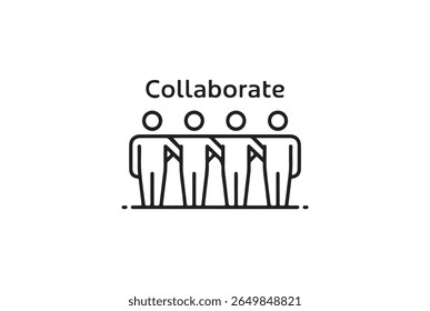 A minimalist line art illustration depicts the word "Collaborate" above a group of four stick figures standing shoulder-to-shoulder, symbolizing teamwork and unity. Isolated on white background.