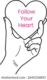 Uma ilustração de arte de linha minimalista com um desenho vetorial de uma mão segurando um coração com o conselho significativo Siga seu coração