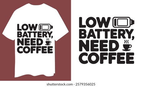 Minimalist "Low Battery, Need Coffee" T-Shirt Design