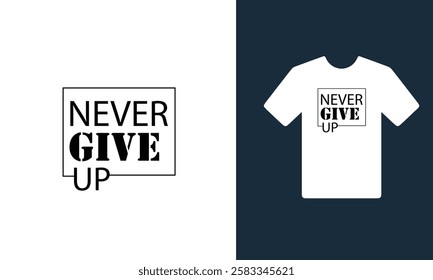  Minimalist and modern typography t-shirt design featuring the inspirational quote "Never Give Up" in a bold, stylish font. Perfect for casual wear, fitness, and motivational apparel.