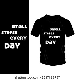 Diseño minimalista de la camiseta motivacional - Pasos Pequeños cada día Texto inspirador en la camiseta negra