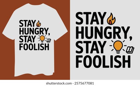 Minimalist Motivational T-Shirt – Stay Hungry, Stay Foolish