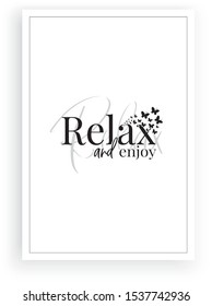 Minimalist poster design, vector. Relax and Enjoy. Wording design, lettering, wall art decor, wall decals isolated on white background, life quotes