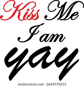 Minimalist Pride Typography, Kiss me I am yay