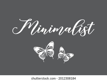 Minimalist Slogan with Butterflies, Vector Design for Fashion and Poster Prints