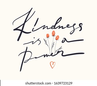 Minimalist slogan for t shirt. Modern print. Vector illustration. Fashion Slogan for T-shirt and apparels tee graphic. "KINDNESS IS A POWER" sign.