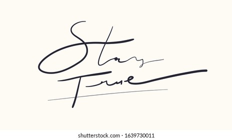 Minimalist slogan for t shirt. Modern print. Vector illustration. Fashion Slogan for T-shirt and apparels tee graphic. "STAY TRUE" sign.