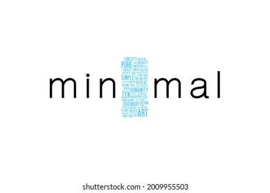 Minimalist is straightforward simplicity. Therefore, the media is carried out by removing the letter I from minimal word and replace by words cloud about minimalist. Vector, illustration.