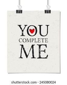 Minimalist style poster for Valentine's Day with message You Complete Me. Poster design mock-up with paper clips, isolated on white.