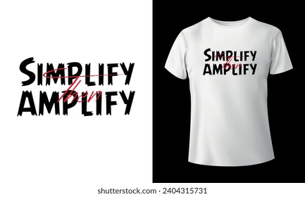 Minimalist T-shirt Design | Simplify Then Amplify