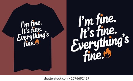 Minimalist T-Shirt: I’m Fine. It’s Fine. Everything’s Fine with Stylish Icons