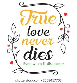 Minimalist T-Shirt with True Love Never Dies Quote Design