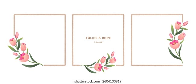 Minimalist tulips and rope frame. Elegant floral square borders template set for wedding, cards, invitations, prints and more.