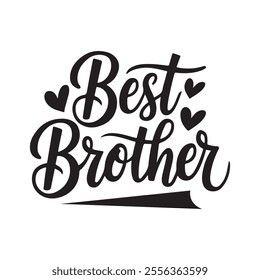 A Minimalist Typography Best Brother Calligraphy Silhouette Vector Art