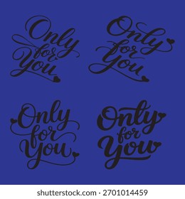 A Minimalist Typography Calligraphy Of This Word ''Only For You'' Shiouette Vector Art