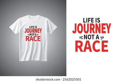 Minimalist typography life is journey not a race t shirt template design.