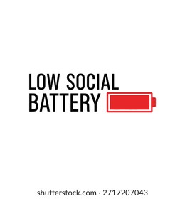 A minimalist typography t-shirt design featuring the phrase 'Low Social Battery' with a red battery icon, perfect for print-on-demand and apparel design.
