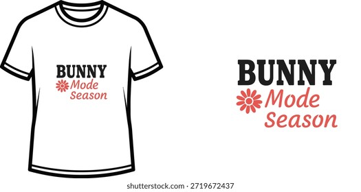 Un diseño de camiseta de tipografía minimalista con el lema 'Bunny Mode Season' en una combinación de Fuentes en negrita y guion. El diseño incluye un Pequeño gráfico de flores, creando un aspecto lindo y juguetón perfecto para la primavera, vacaciones de Pascua o ropa de temporada casual.