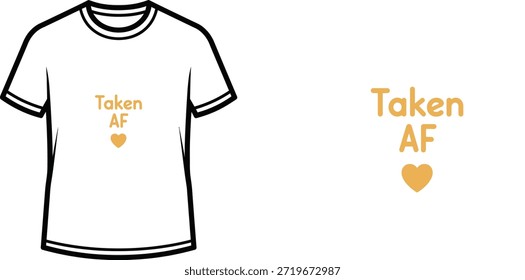 Ein minimalistisches Typografie-T-Shirt-Design mit dem fetten Satz "Taken AF" in moderner Schrift, begleitet von einer kleinen Herz-Ikone. Dieses Design ist perfekt, um den Beziehungsstatus auf eine lustige und direkte Weise auszudrücken, ideal für Paare Bekleidung, Valentinstag, Jubiläen oder Alltagsbekleidung. Vektorgrafik für Print-on-Demand-Werbeartikel.
