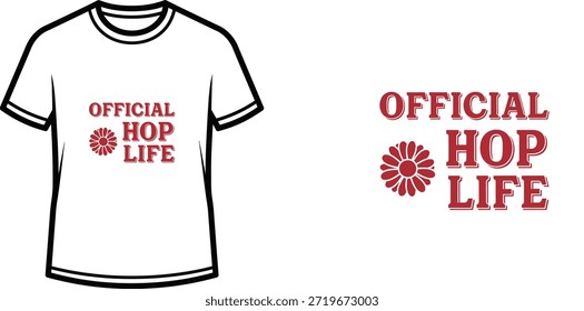 Ein minimalistisches Typografie-T-Shirt-Design mit dem Slogan "Official Hop Life" in bedrücktem rotem Text. Das Design enthält ein einfaches stilisiertes Blumen- oder Hopfensymbol, perfekt für Bekleidung, Print-on-Demand-Produkte oder Merchandise im Zusammenhang mit Bier und Freizeitlifestyles.
