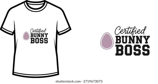 A minimalist typography t-shirt design featuring the funny Easter-themed slogan "Certified BUNNY BOSS". The design combines stylish script lettering and bold sans-serif fonts, accompanied by a small egg graphic. Ideal for Easter celebrations, family events, or as fun apparel merchandise.