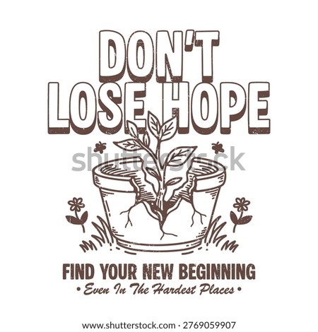Minimalist Typography T-Shirt Design “Don’t Lose Hope” with Growing Plant in Broken Pot Illustration