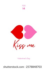 Minimalist Valentine's Day poster. Modern design with hearts and kiss me lettering. Design of greeting card, cover, label, sale promotion.