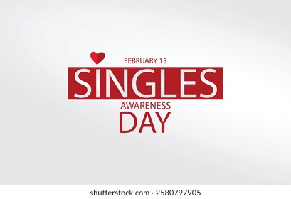 Minimalist vector illustration featuring bold red and white typography celebrating Singles Awareness Day on February 15. A small heart icon adds a romantic yet playful touch.