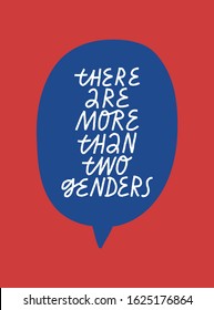 Minimalist vector lettering in blue speech bubble on red background. Quote about gender equality and gender fluidity. There Are More Than Two Genders. Hand drawn inscription.