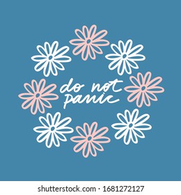 Minimalist vector lettering with flowers. Do Not Panic quote. White letters on blue background. Hand drawn inscription.