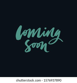 Minimalist vector lettering on dark background. Coming Soon quote. Calligraphic inscription.