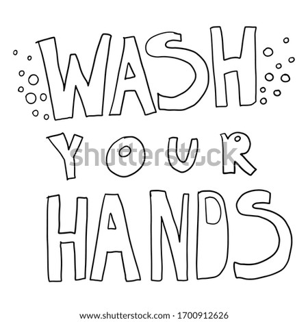 Minimalist vector lettering. Wash Your Hands. Motivational quote. Coronavirus related image. Hand drawn inscription. Bubble pop art comic style poster, t shirt print, post card, video blog cover