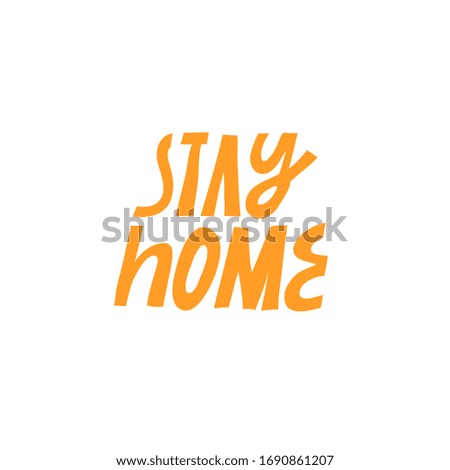 Minimalist vector lettering. Yellow letters on white background. Stay Home. Motivational quote. Hand drawn inscription. Preventive measures to contain the spread of the virus.