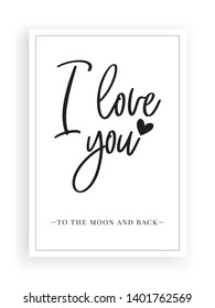 Minimalist Wording Design, I love you to the moon and back, Wall Decor Vector, Lettering, Art Decor, Wall Art isolated on white background. Greeting Card, Cup Design, T shirt Design, Poster Design