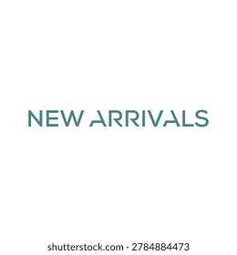 Minimalist Work mark New Arrivals lettering typography.  Cards, Articles, parties, activities, and advertisements. Suitable for Promotional. 