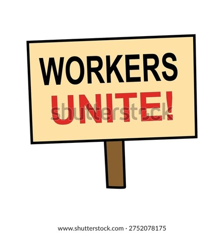 Minimalist "Workers Unite" sign for May Day, International Workers' Day, or labor movement demonstrations.
