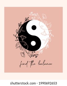 Minimalist yin yang graphic with floral elements and motivational saying. Perfect for wall art, T-shirts, cards.