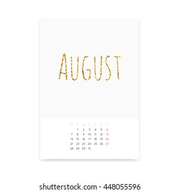 Minimalistic August 2017 calendar vector mockup. Shiny golden glitter title. Week starts from Monday.