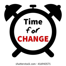 Minimalistic clock with time for change text. Time for CHANGE lettering. Design element clock silhouette. Isolated on white background. 