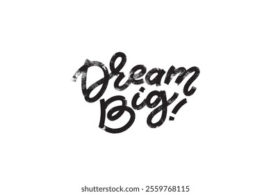 Minimalistic crayon texture written phrase Dream Big. Vector modern lettering card. Motivational template for banners, stickers, cards.