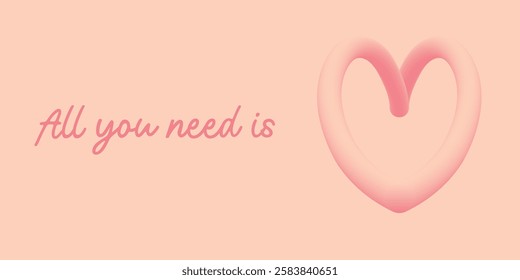 Minimalistic Design with Heart Shape and Inspirational 'All You Need Is' Text. Abstract graphic featuring a heart and inspirational quote 'All you need is', set on soft pastel background