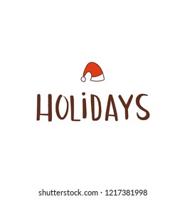 Minimalistic funny greeting card for Christmas or New Year holidays with "Holiday" lettering  and Santas`hat