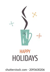 Minimalistic Greeting card with cup and Happy Holidays text in Vintage design style. Mid Century Modern Vector Illustrations. Seasons greeting