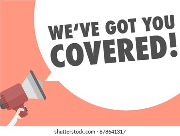 minimalistic illustration of a megaphone with We ve got you covered text in a speech bubble, insurance concept, eps10 vector