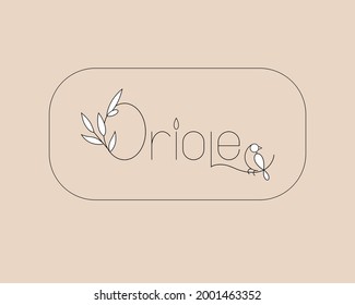 Minimalistic logo for businesses in the beauty, health, personal care, makeup artist, massage industry. Stylized inscription - Oriole and the image of a bird on a branch. Natural and organic cosmetics