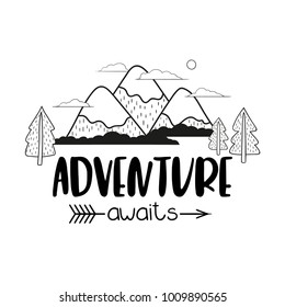 Minimalistic mountain landscape trees and handwriting inscription Adventure awaits. Black and white vector illustration.